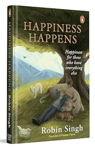 Happiness Happens: Happiness For Those Who Have Everything Else